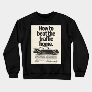 how to beat the traffic home Crewneck Sweatshirt